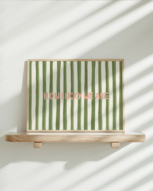 How Lucky We Are - Word Art Print